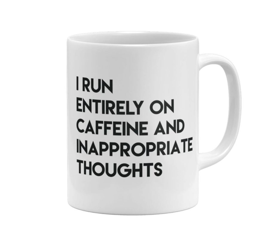 Crimson Clover I Run Entirely On Caffeine and Inappropriate Thoughts Mug