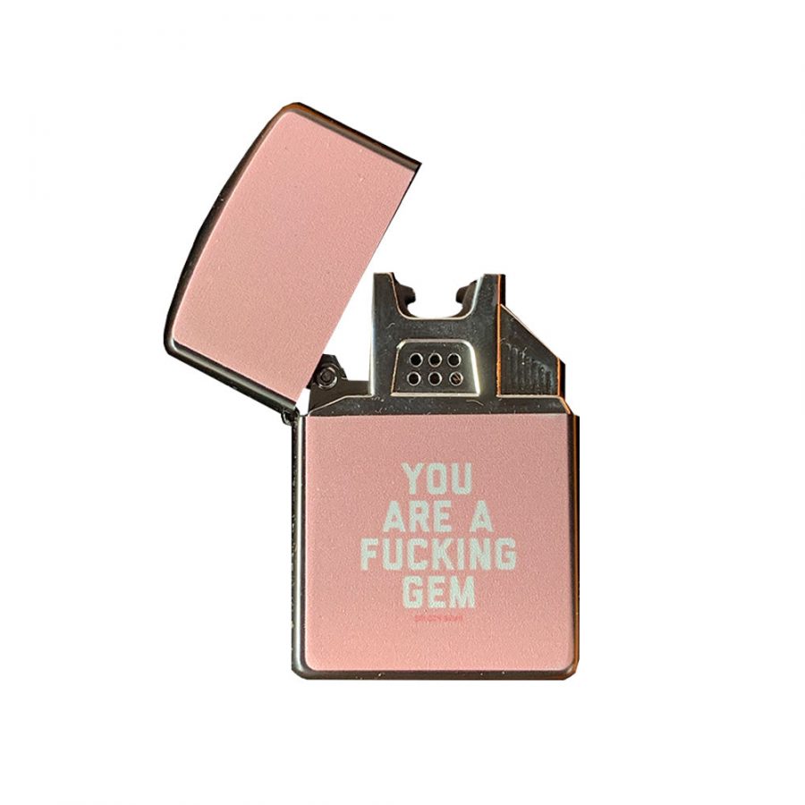 You Are A Fucking Gem Lighter